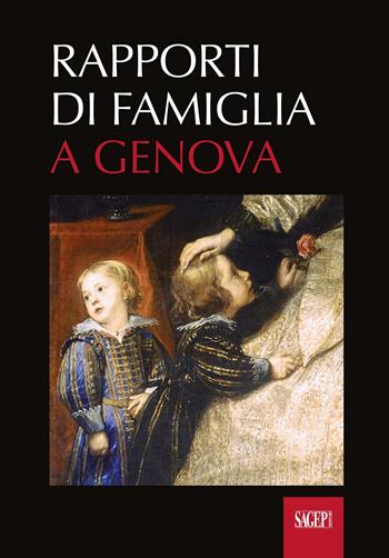 Rapporti di famiglia a Genova (secoli XII-XVIII) - Daniele Tinterri - Libro SAGEP 2023, Cataloghi musei | Libraccio.it