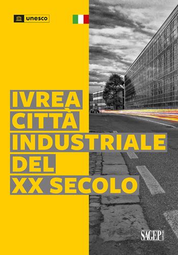 Ivrea città industriale del XX secolo  - Libro SAGEP 2024, Tesori d'Italia e l'Unesco | Libraccio.it