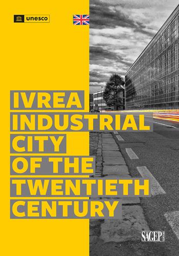Ivrea Industrial City of the Twentieth Century  - Libro SAGEP 2024, Treasures of Italy and Unesco | Libraccio.it