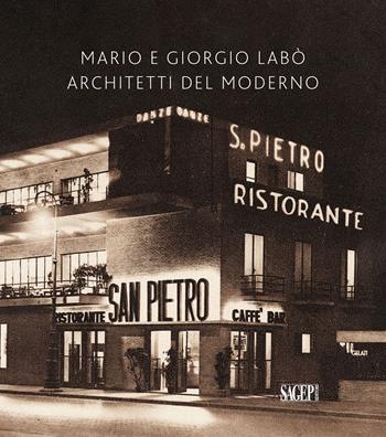 Mario e Giorgio Labò. Architetti del moderno - Andrea Canziani, Paola Gambaro - Libro SAGEP 2024, Architettura in Liguria | Libraccio.it