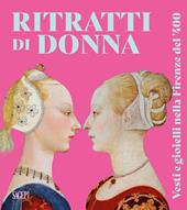 Ritratti di donna. Vesti e gioielli nella Firenze del '400