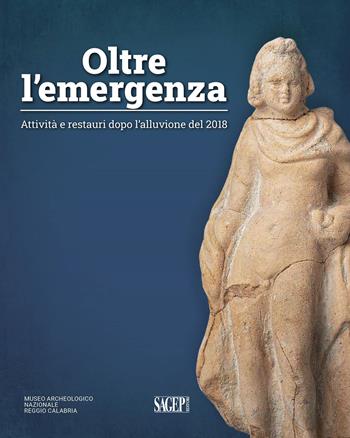 Oltre l'emergenza. Attività e restauri dopo l'alluvione del 2018. Ediz. illustrata - Barbara Fazzari - Libro SAGEP 2024, Cataloghi musei | Libraccio.it