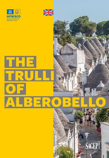 The Trulli of Alberobello  - Libro SAGEP 2024, Treasures of Italy and Unesco | Libraccio.it