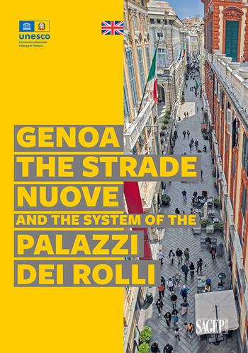 Genoa. The Strade Nuove and the system of the Palazzi dei Rolli  - Libro SAGEP 2024, Tesori d'Italia e l'Unesco | Libraccio.it