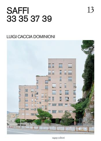 Saffi 33 35 37 39. Luigi Caccia Dominioni. Ediz. illustrata - Maria Montolivo, Duccio Prassoli - Libro SAGEP 2024, Guide di architettura contemporanea genovese | Libraccio.it