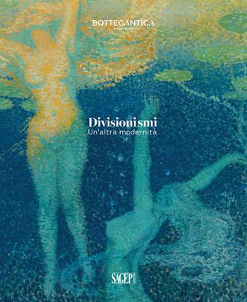 Divisionismi. Un'altra modernità. Ediz. italiana e inglese  - Libro SAGEP 2024, Sagep cataloghi | Libraccio.it