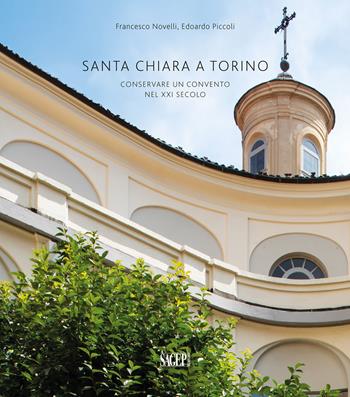 Santa Chiara a Torino. Conservare un convento nel XXI secolo - Francesco Novelli, Edoardo Piccoli - Libro SAGEP 2024, Sagep arte | Libraccio.it