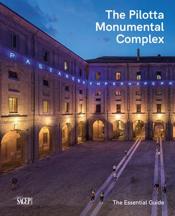 The Pilotta monumental complex. The essential guide  - Libro SAGEP 2024, Sagep Guide | Libraccio.it