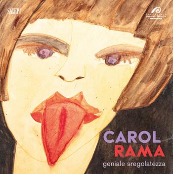 Carol Rama. Geniale sregolatezza  - Libro SAGEP 2025, Sagep cataloghi | Libraccio.it