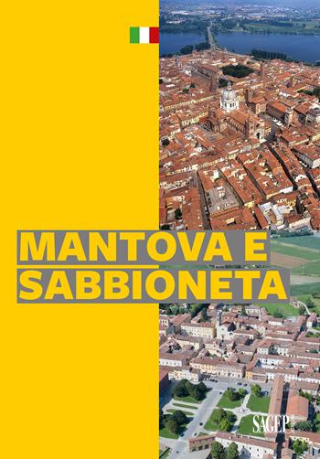 Mantova e Sabbioneta  - Libro SAGEP 2025, I tesori d'Italia e l'Unesco | Libraccio.it