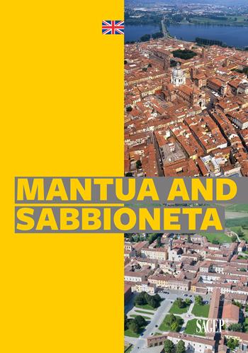 Mantua and Sabbioneta  - Libro SAGEP 2025, I tesori d'Italia e l'Unesco | Libraccio.it