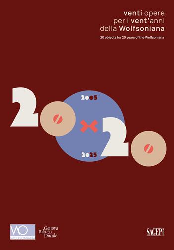 20x20. Venti opere per i vent’anni della Wolfsoniana. Ediz. italiana e inglese  - Libro SAGEP 2025, Sagep cataloghi | Libraccio.it