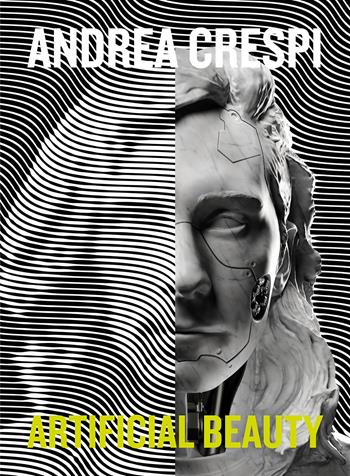 Andrea Crespi. Artificial beauty. Ediz. italiana e inglese  - Libro SAGEP 2025, Sagep cataloghi | Libraccio.it