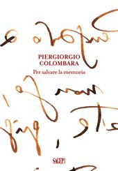 Piergiorgio Colombara. Per salvare la memoria