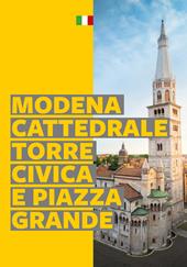 Modena. Cattedrale, Torre Civica e Piazza Grande
