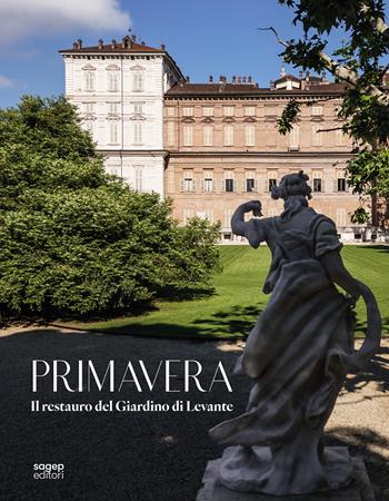 Primavera. Il restauro del Giardino di Levante  - Libro SAGEP 2026, Sagep arte | Libraccio.it