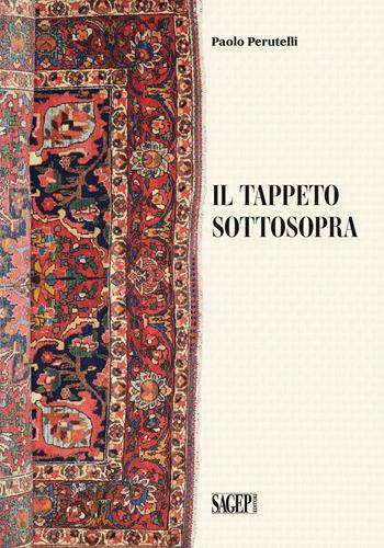 Il tappeto sottosopra - Paolo Perutelli - Libro SAGEP 2026, Sagep arte | Libraccio.it