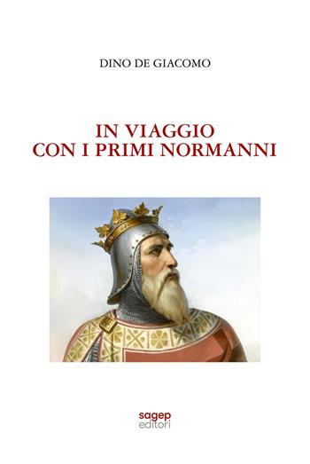 In viaggio con i primi Normanni - Dino De Giacomo - Libro SAGEP 2026, Sagep narrativa | Libraccio.it