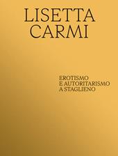 Lisetta Carmi. Erotismo e autoritaritarismo a Staglieno. Ediz. multilingue