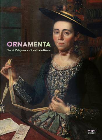 Ornamenta. Tesori d’eleganza e d’identità in Ossola  - Libro SAGEP 2026, Sagep cataloghi | Libraccio.it