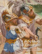 Gli Spinola di Tassarolo. Committenza e collezionismo tra Cinquecento e Ottocento