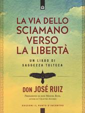 La via dello sciamano verso la libertà