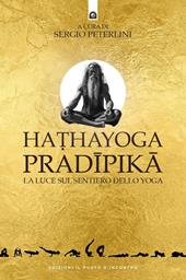 Hathayoga pradïpika. La luce sul sentiero dello yoga