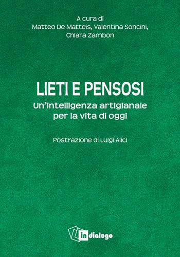 Lieti e pensosi. Un'intelligenza artigianale per la vita di oggi  - Libro In Dialogo 2024 | Libraccio.it