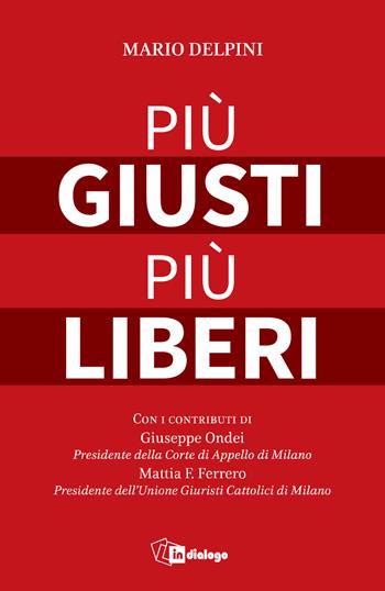 Più giusti più liberi - Mario Delpini - Libro In Dialogo 2024, Civitas | Libraccio.it