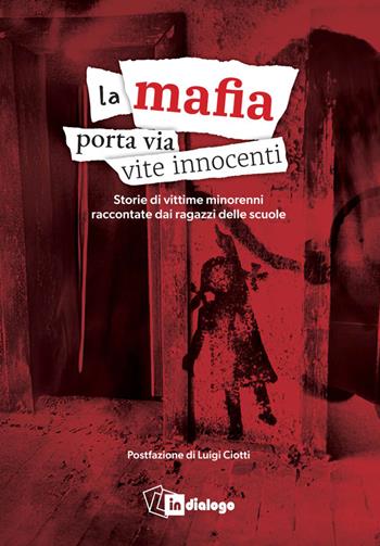 La mafia porta via vite innocenti. Storie di vittime minorenni raccontate dai ragazzi delle scuole  - Libro In Dialogo 2026, Attualità | Libraccio.it
