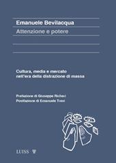 Attenzione e potere. Cultura, media e mercato nell’era della distrazione di massa