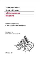 L'Internazionale moralista. I conservatori russi e la conquista dell'Occidente