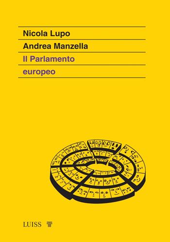 Il parlamento europeo - Nicola Lupo, Andrea Manzella - Libro Luiss University Press 2024, Attualità | Libraccio.it