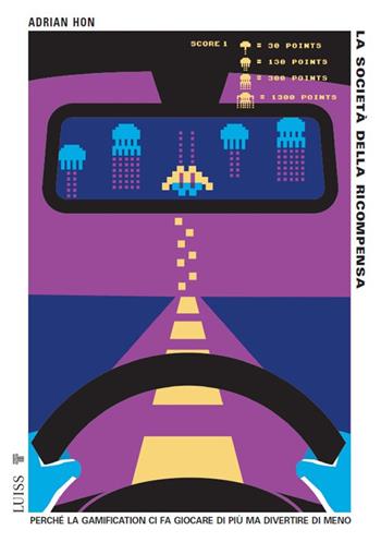 La società della ricompensa. Perché la gamification ci fa giocare di più ma divertire di meno - Adrian Hon - Libro Luiss University Press 2024, Pensiero libero | Libraccio.it
