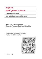 Il gioco delle grandi potenze. La competizione nel Mediterraneo allargato