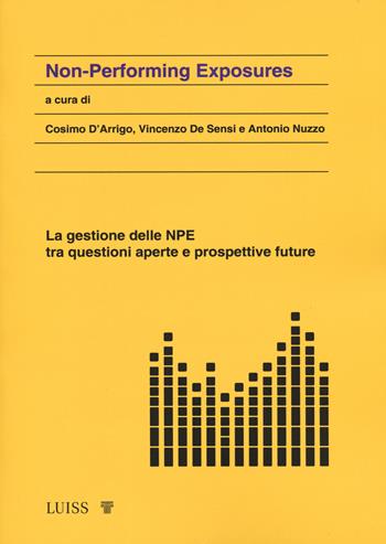 Non-performing exposure. La gestione delle NPE tra questioni aperte e prospettive future  - Libro Luiss University Press 2024 | Libraccio.it