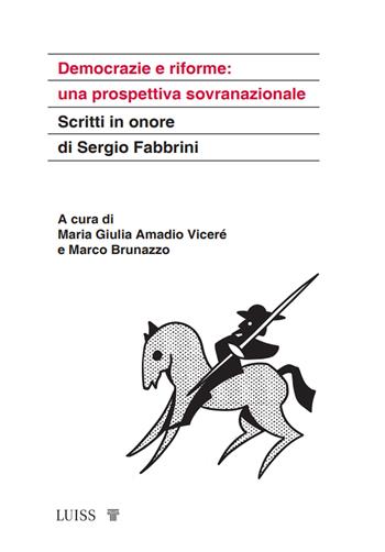 Democrazie e riforme: una prospettiva sovranazionale. Scritti in onore di Sergio Fabbrini  - Libro Luiss University Press 2025, Attualità | Libraccio.it