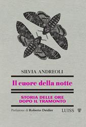 Il cuore della notte. Storia delle ore dopo il tramonto