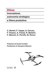 Difesa. Innovazione, autonomia strategica e filiere produttive