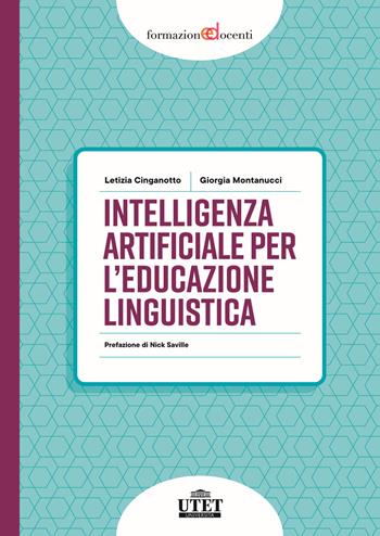 Intelligenza Artificiale per l'educazione linguistica - Letizia Cinganotto, Giorgia Montanucci - Libro UTET Università 2025, Formazione docenti | Libraccio.it
