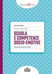 Scuola e competenze socio-emotive. Una guida per insegnanti e formatori