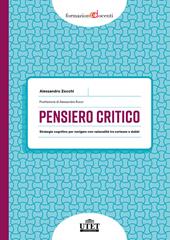 Pensiero critico. Strategie cognitive per navigare con razionalità tra certezze e dubbi