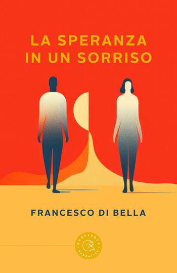 La speranza in un sorriso - Francesco Di Bella - Libro bookabook 2023, Narrativa | Libraccio.it