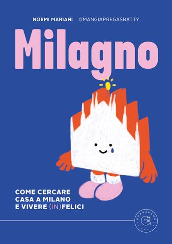 Milagno. Come cercare casa a Milano e vivere (in)felici - Noemi Mariani - Libro bookabook 2024, Saggistica | Libraccio.it