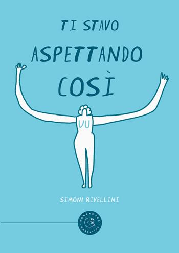Ti stavo aspettando così - Simona Rivellini - Libro bookabook 2024, Narrativa | Libraccio.it