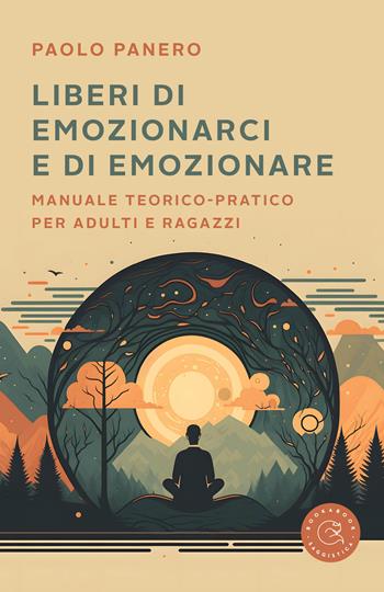 Liberi di emozionarci e di emozionare. Manuale teorico-pratico per adulti e ragazzi - Paolo Panero - Libro bookabook 2023, Saggistica | Libraccio.it