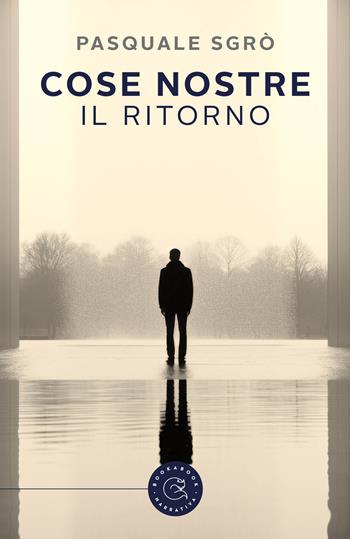 Cose nostre. Il ritorno - Pasquale Sgrò - Libro bookabook 2023, Narrativa | Libraccio.it