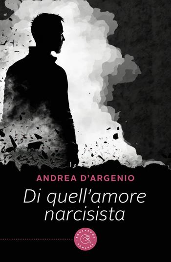 Di quell'amore narcisista - Andrea D'Argenio - Libro bookabook 2024, Romance | Libraccio.it
