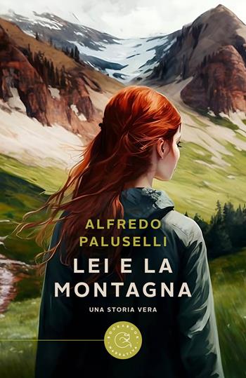 Lei e la montagna - Alfredo Paluselli - Libro bookabook 2023, Narrativa | Libraccio.it