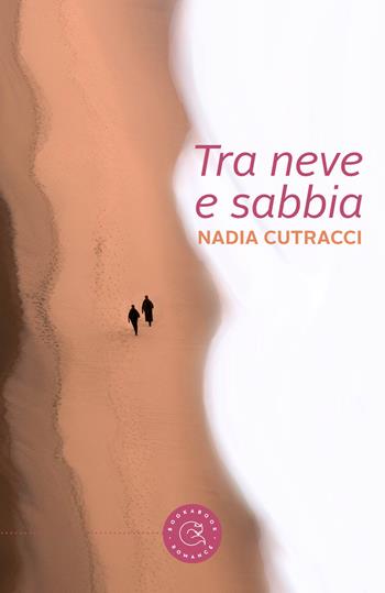 Tra neve e sabbia - Nadia Cutracci - Libro bookabook 2023, Romance | Libraccio.it